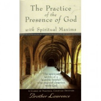The Practice of the Presence of God by Brother Lawrence 